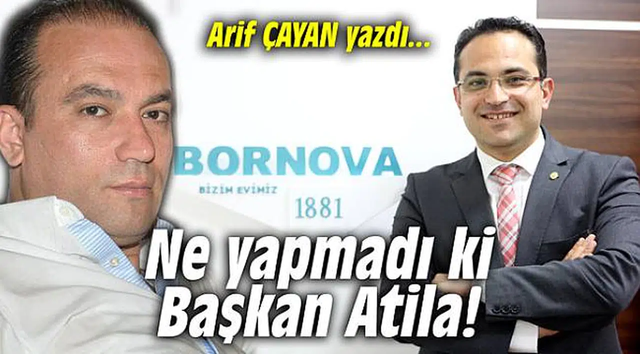 Ne yapmadı ki Başkan Atila!
