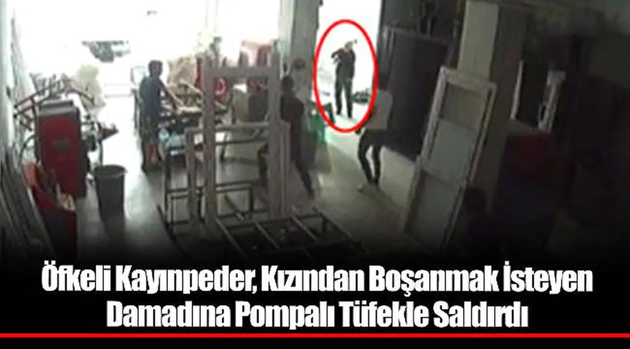 Öfkeli Kayınpeder, Kızından Boşanmak İsteyen Damadına Pompalı Tüfekle Saldırdı