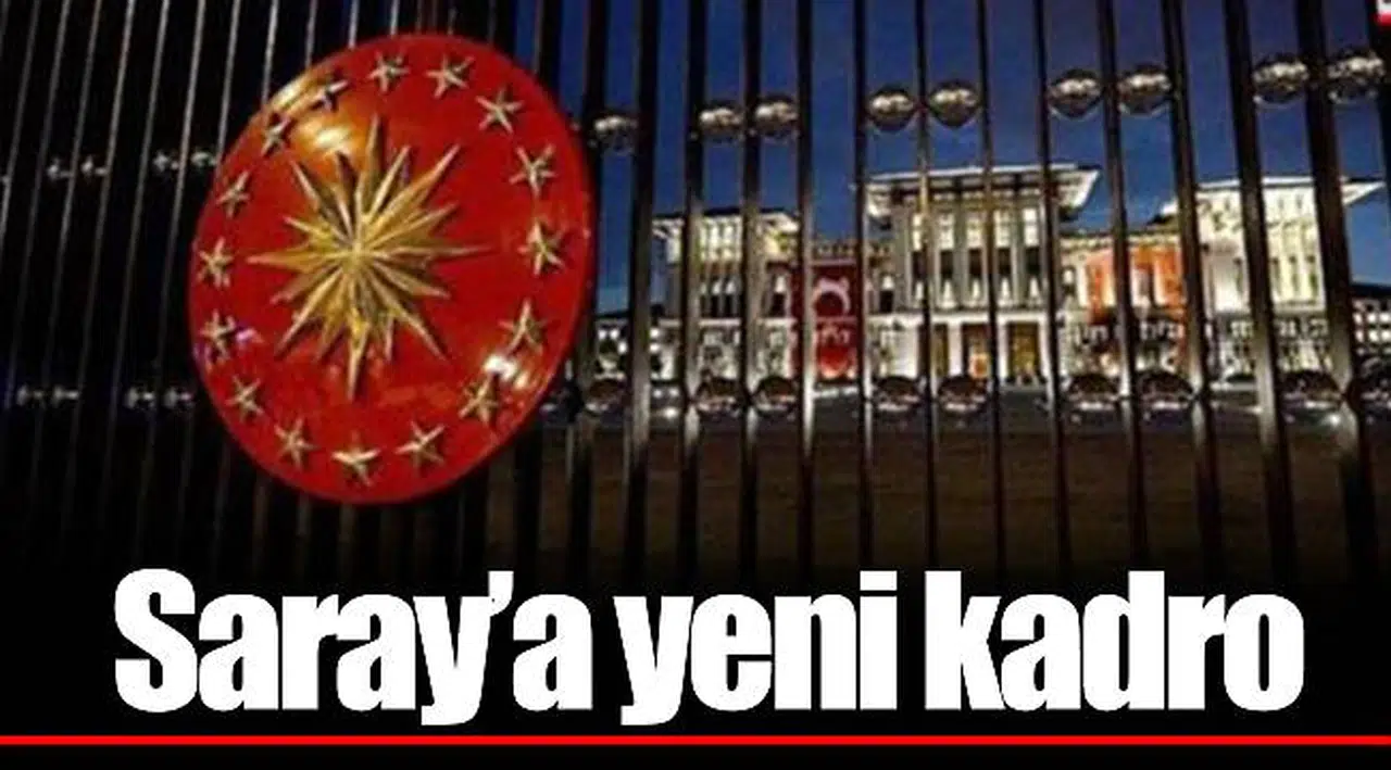 Saray’a yeni kadro