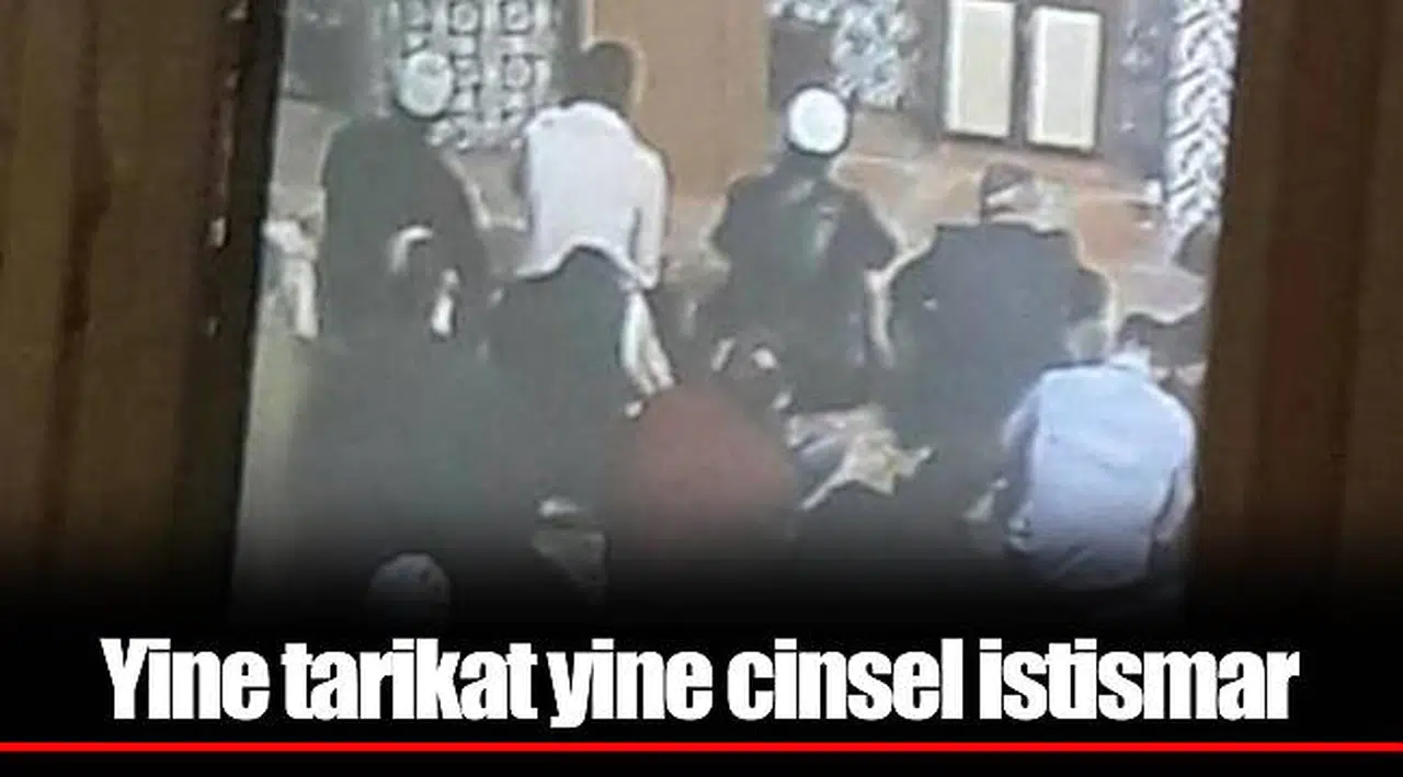 Yine tarikat yine cinsel istismar