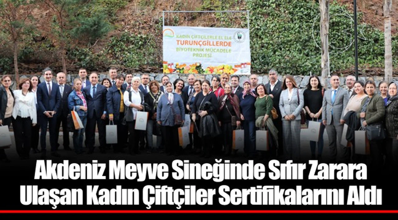 Akdeniz Meyve Sineğinde Sıfır Zarara Ulaşan Kadın Çiftçiler Sertifikalarını Aldı