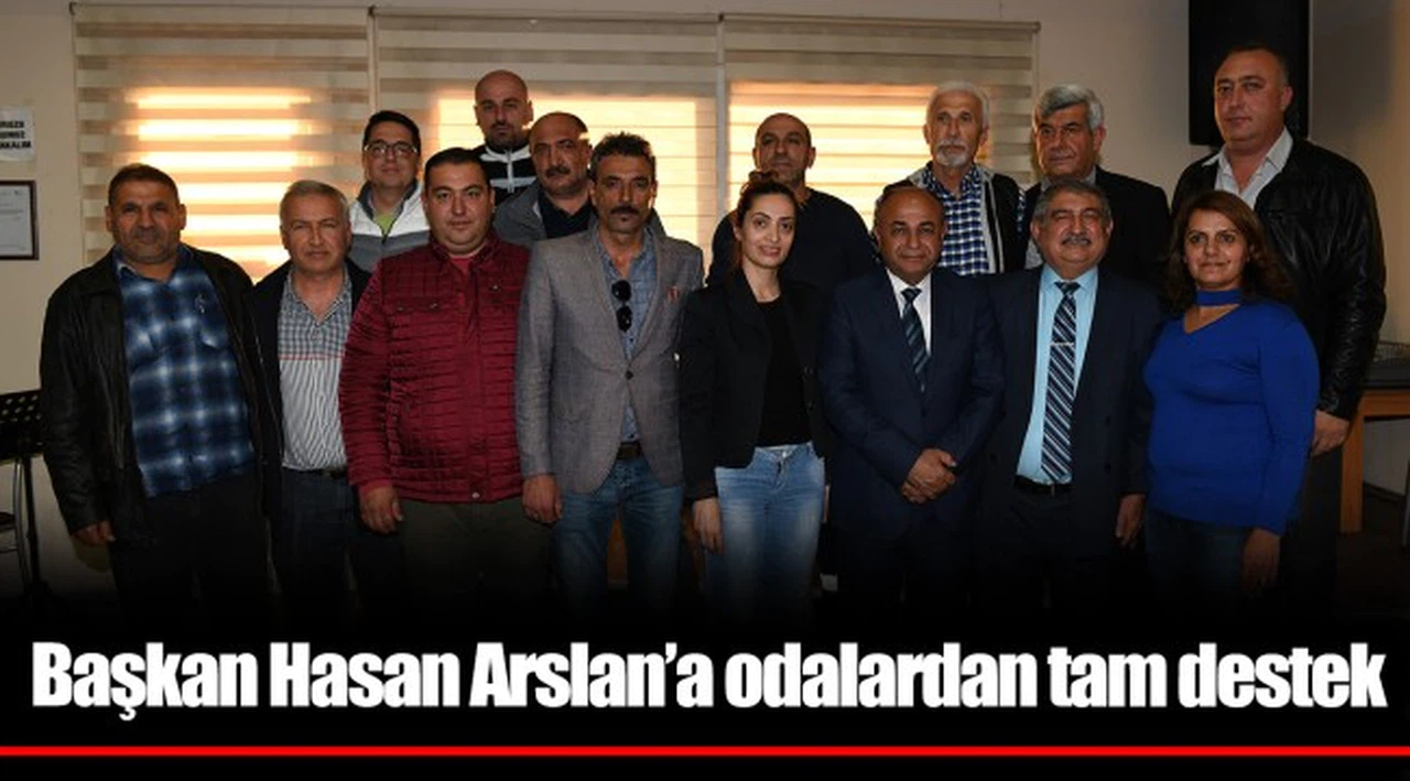 Başkan Hasan Arslan’a odalardan tam destek