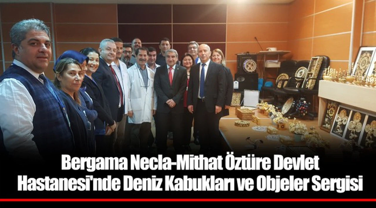 Bergama Necla-Mithat Öztüre Devlet Hastanesi'nde Deniz Kabukları ve Objeler Sergisi