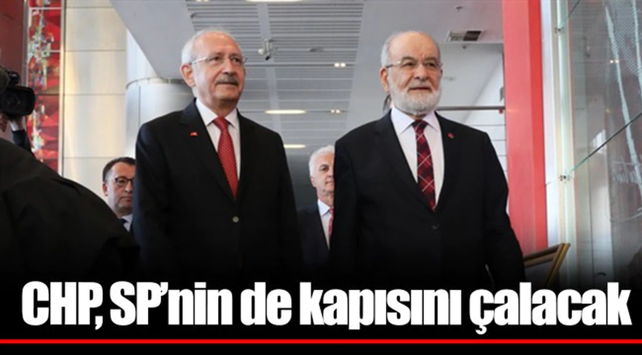 CHP, SP’nin de kapısını çalacak
