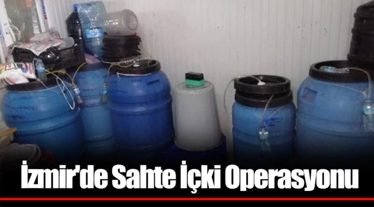 İzmir'de Sahte İçki Operasyonu