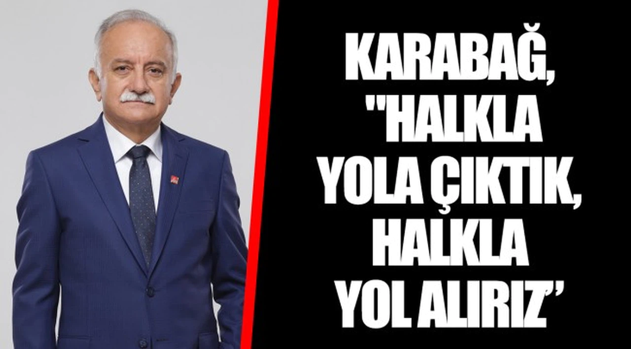 KARABAĞ,  "HALKLA YOLA ÇIKTIK, HALKLA YOL ALIRIZ”