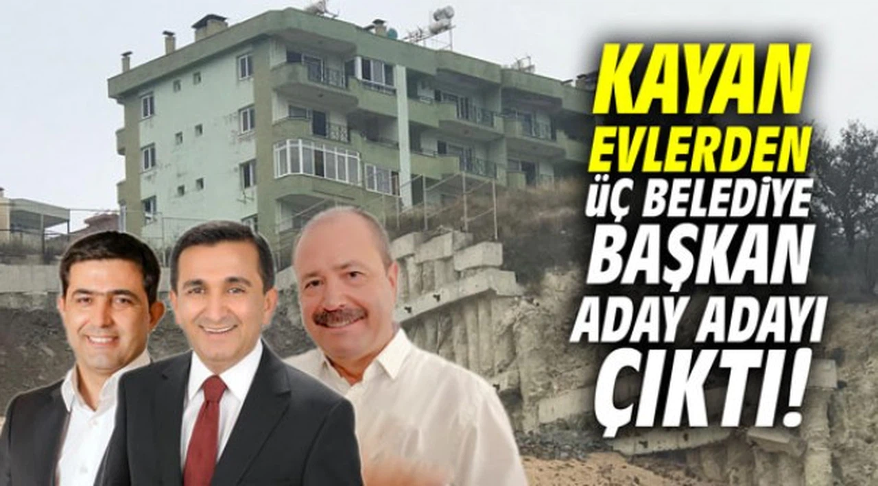 Kayan evlerden üç belediye başkan aday adayı çıktı!
