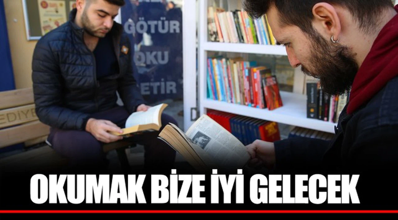 OKUMAK BİZE İYİ GELECEK 