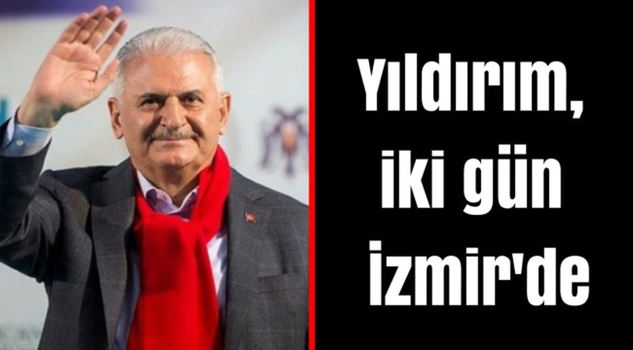 Yıldırım, iki gün İzmir'de