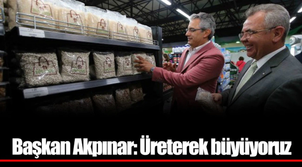 Başkan Akpınar: Üreterek büyüyoruz