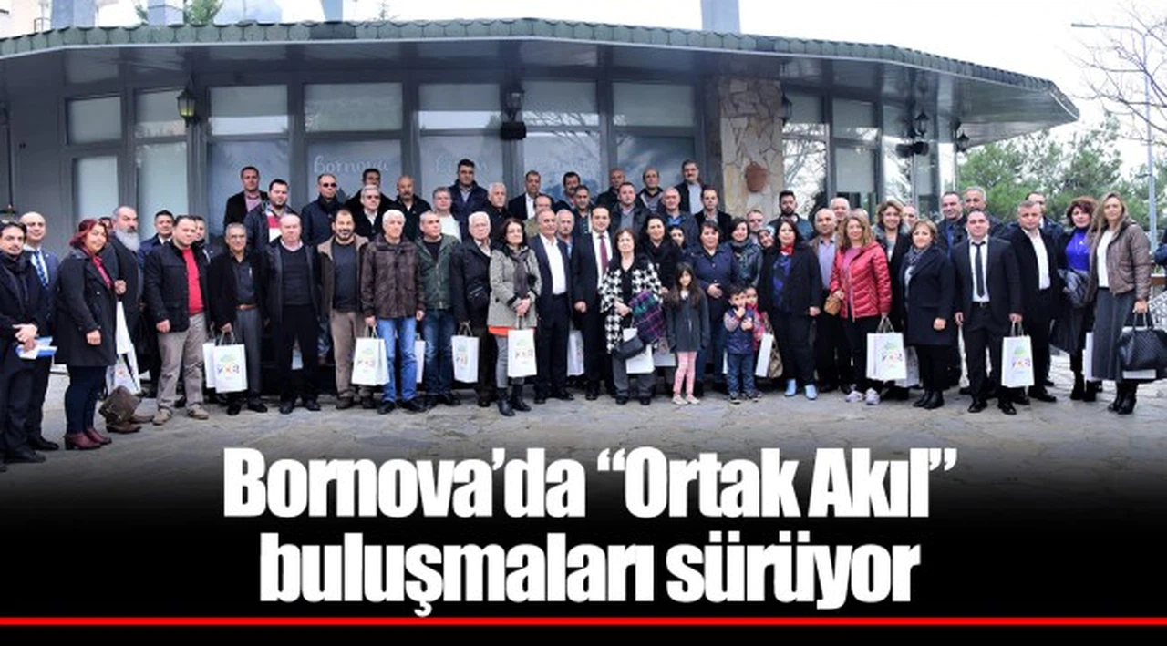 Bornova’da “Ortak Akıl” buluşmaları sürüyor