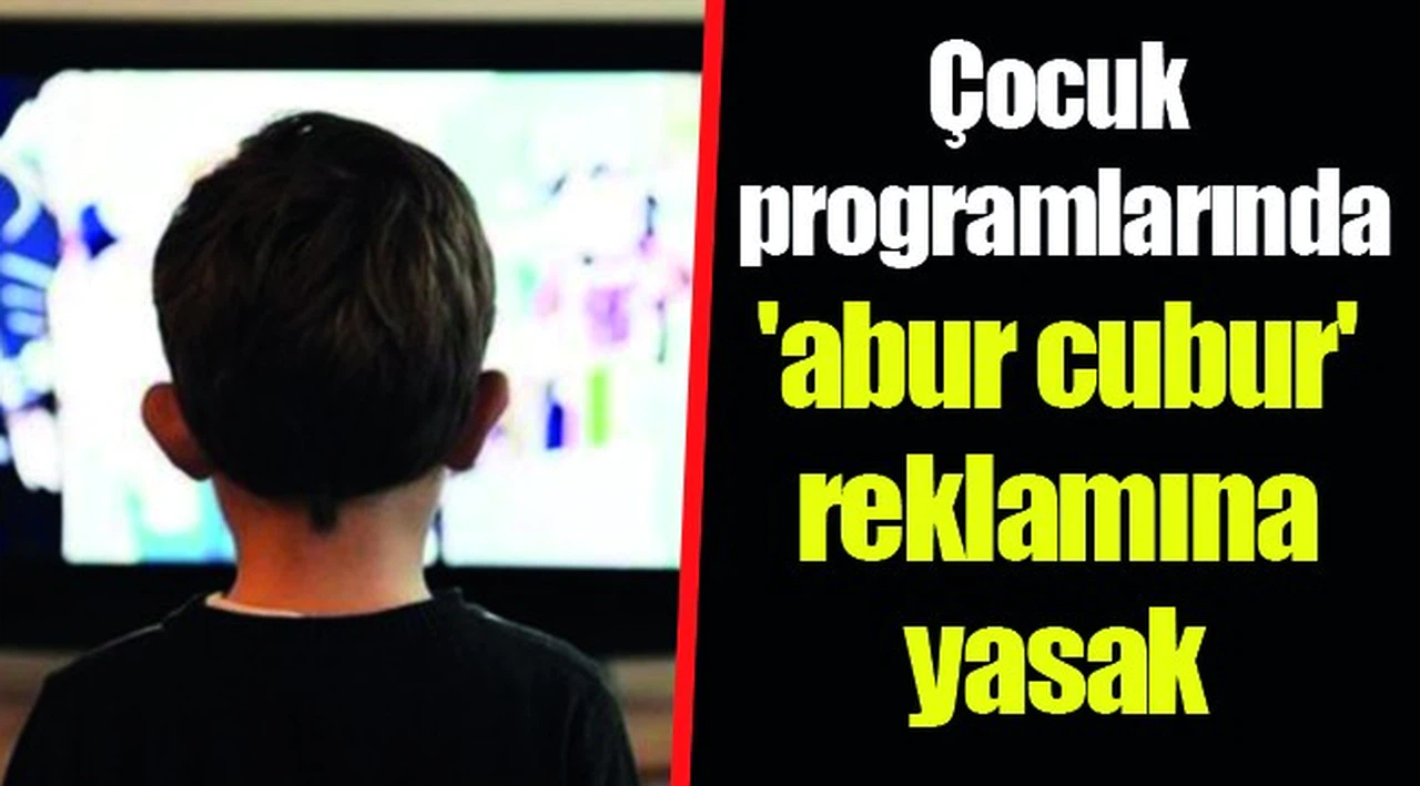 Çocuk programlarında 'abur cubur' reklamına yasak
