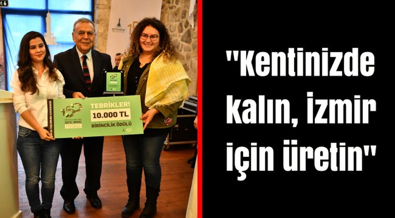 "Kentinizde kalın, İzmir için üretin"