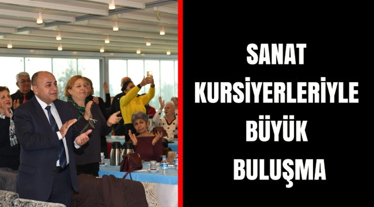 SANAT KURSİYERLERİYLE BÜYÜK BULUŞMA