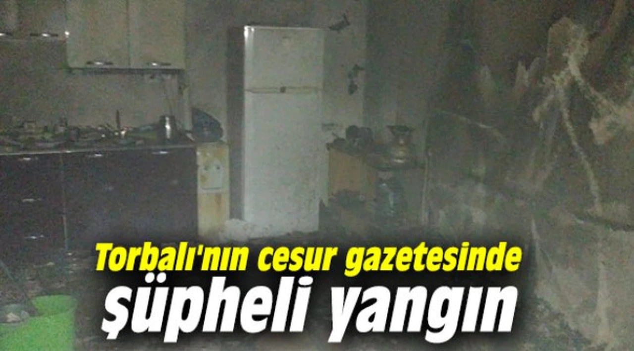 Torbalı'nın cesur gazetesinde şüpheli yangın