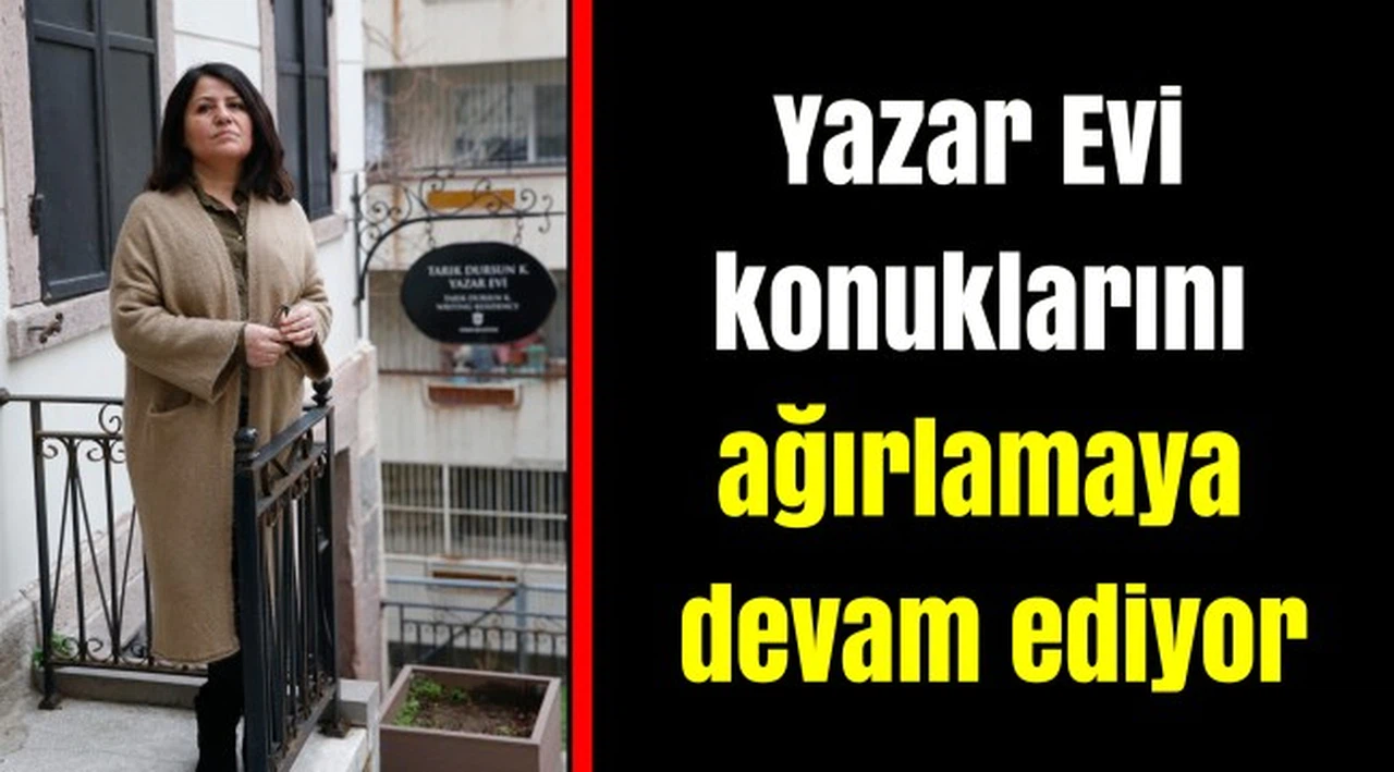 Yazar Evi konuklarını ağırlamaya devam ediyor