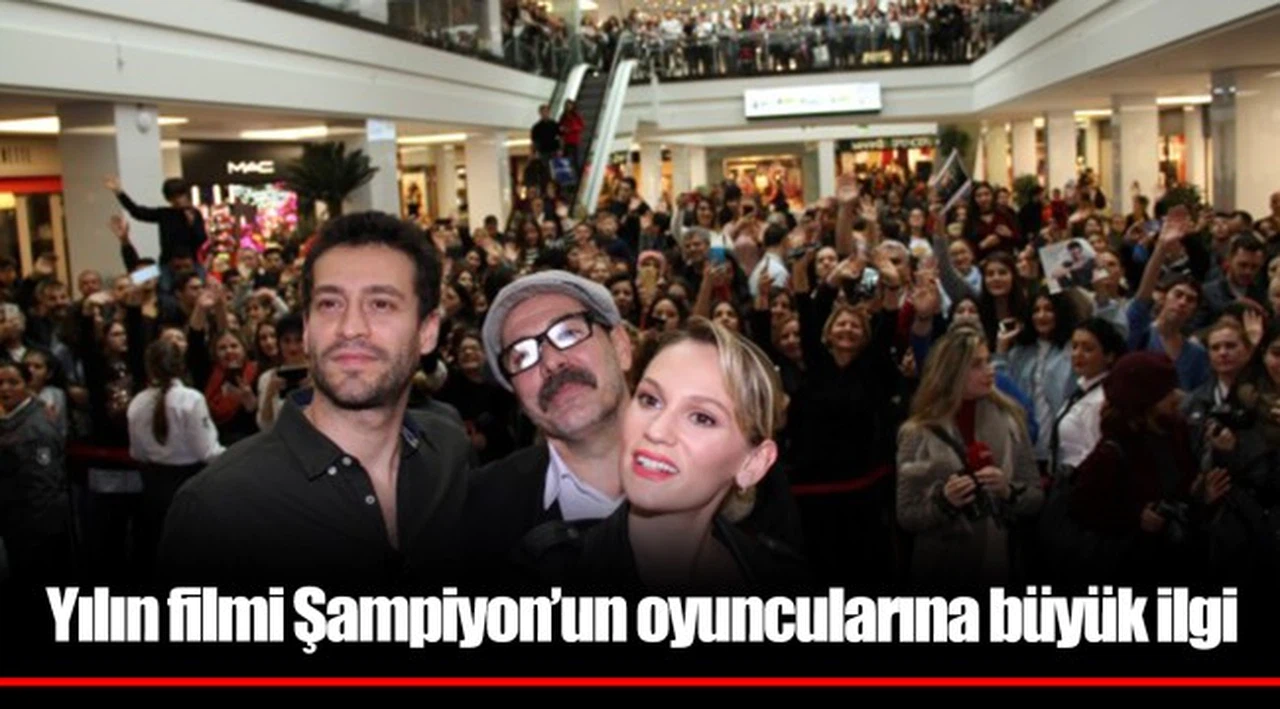 Yılın filmi Şampiyon'un oyuncularına büyük ilgi