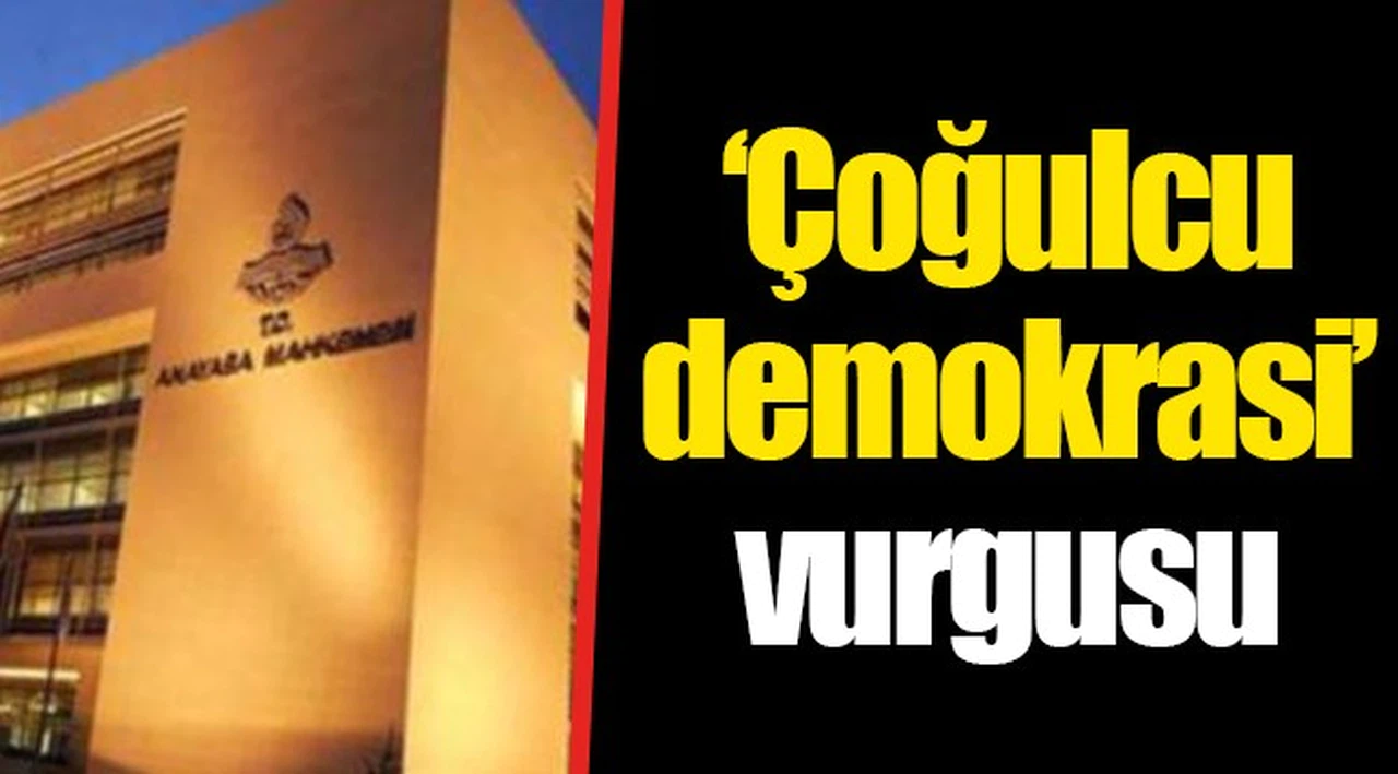 ‘Çoğulcu demokrasi’ vurgusu