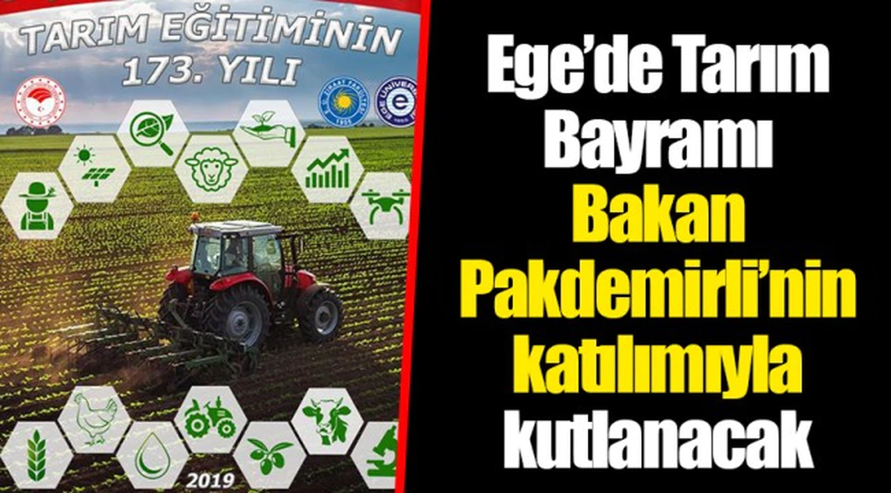 Ege’de Tarım Bayramı Bakan Pakdemirli’nin katılımıyla kutlanacak