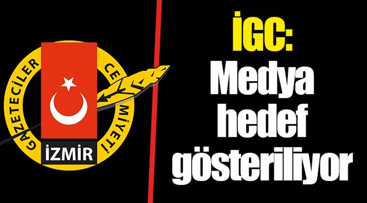 İGC: Medya hedef gösteriliyor 