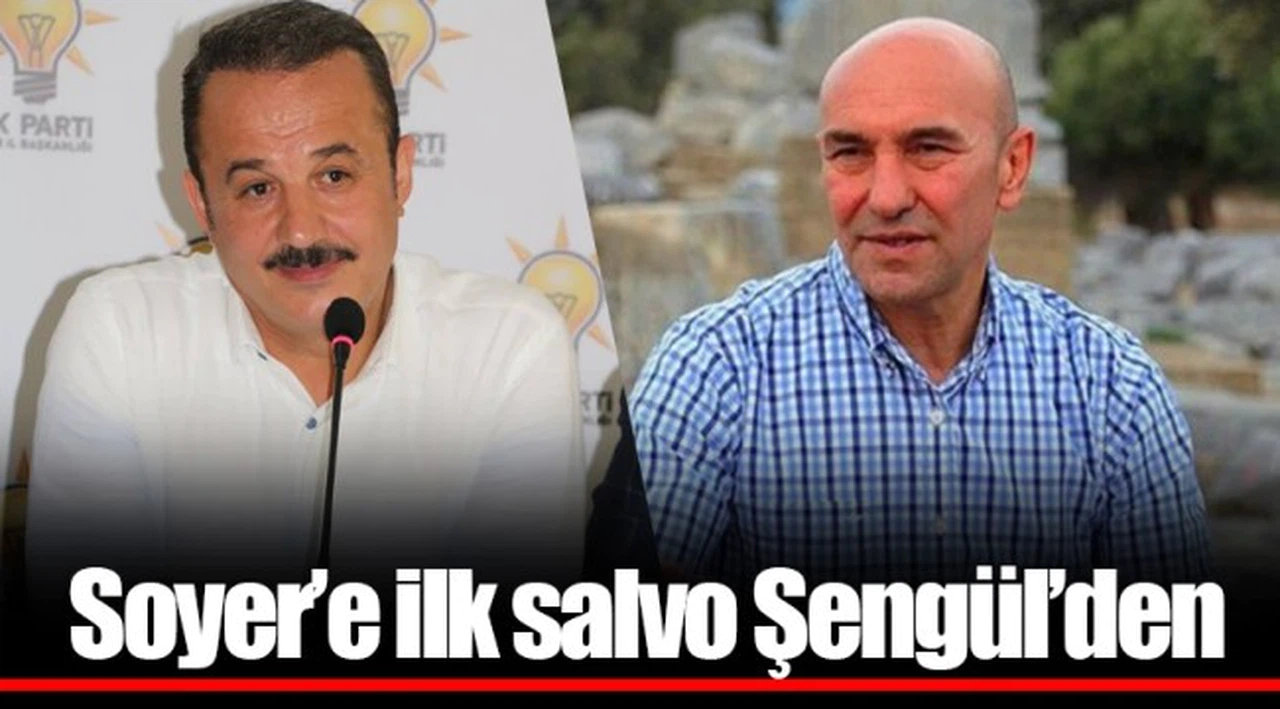 Soyer’e ilk salvo Şengül’den