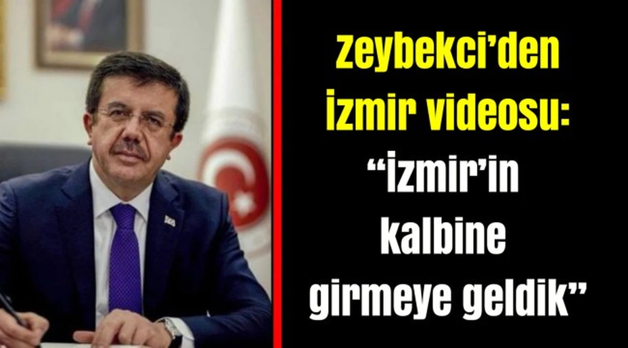 Zeybekci’den İzmir videosu:  “İzmir’in kalbine girmeye geldik”