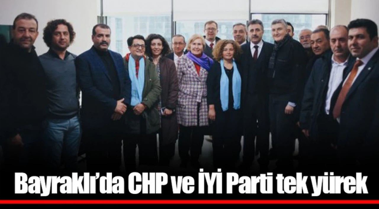 Bayraklı'da CHP ve İYİ Parti tek yürek