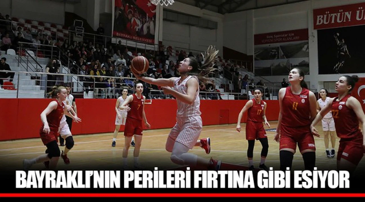 BAYRAKLI’NIN PERİLERİ FIRTINA GİBİ ESİYOR
