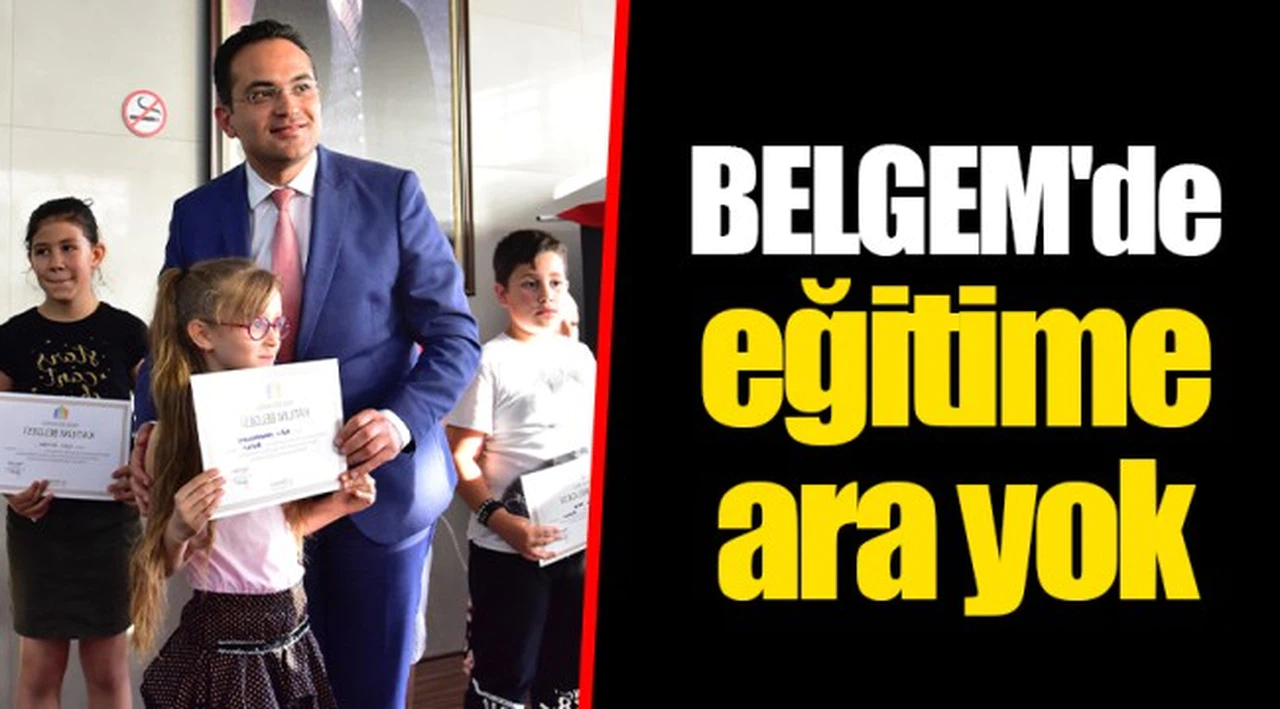 BELGEM'de eğitime ara yok
