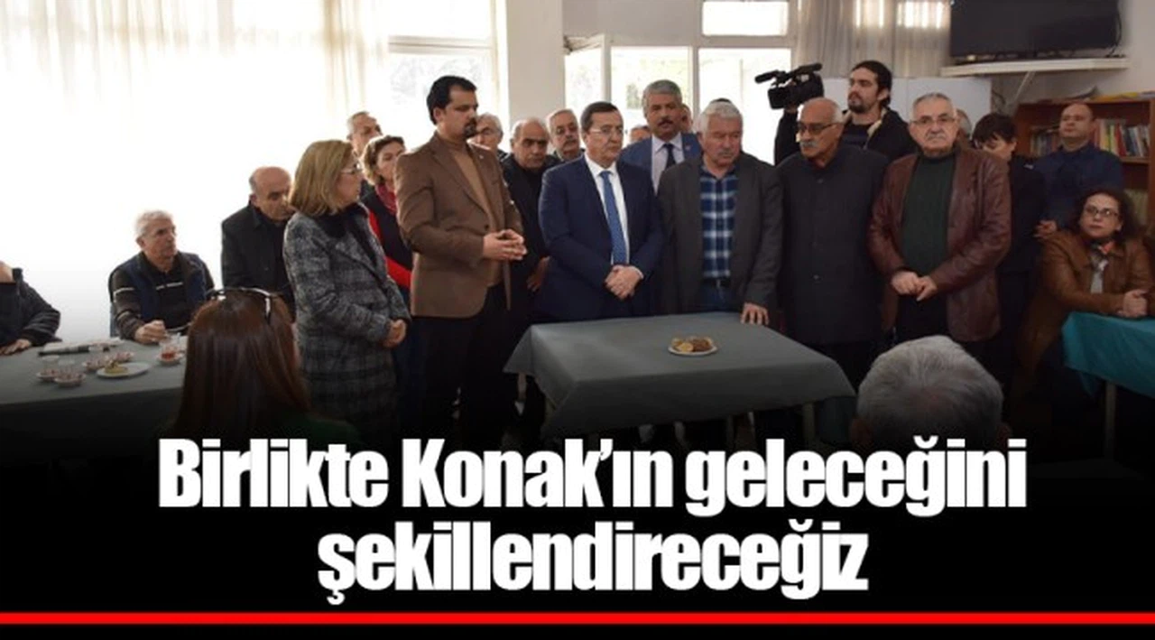 Birlikte Konak’ın geleceğini şekillendireceğiz