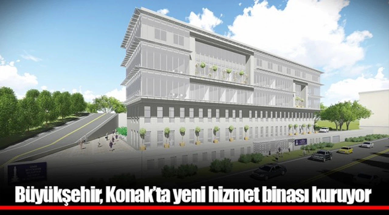 Büyükşehir, Konak’ta yeni hizmet binası kuruyor