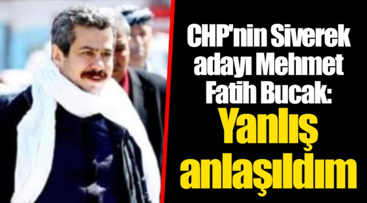 CHP'nin Siverek adayı Mehmet Fatih Bucak: Yanlış anlaşıldım