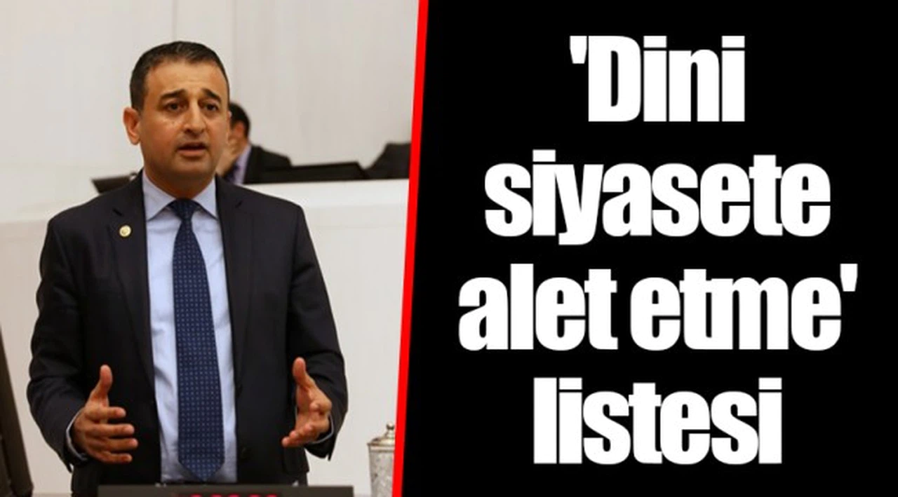 'Dini siyasete alet etme' listesi