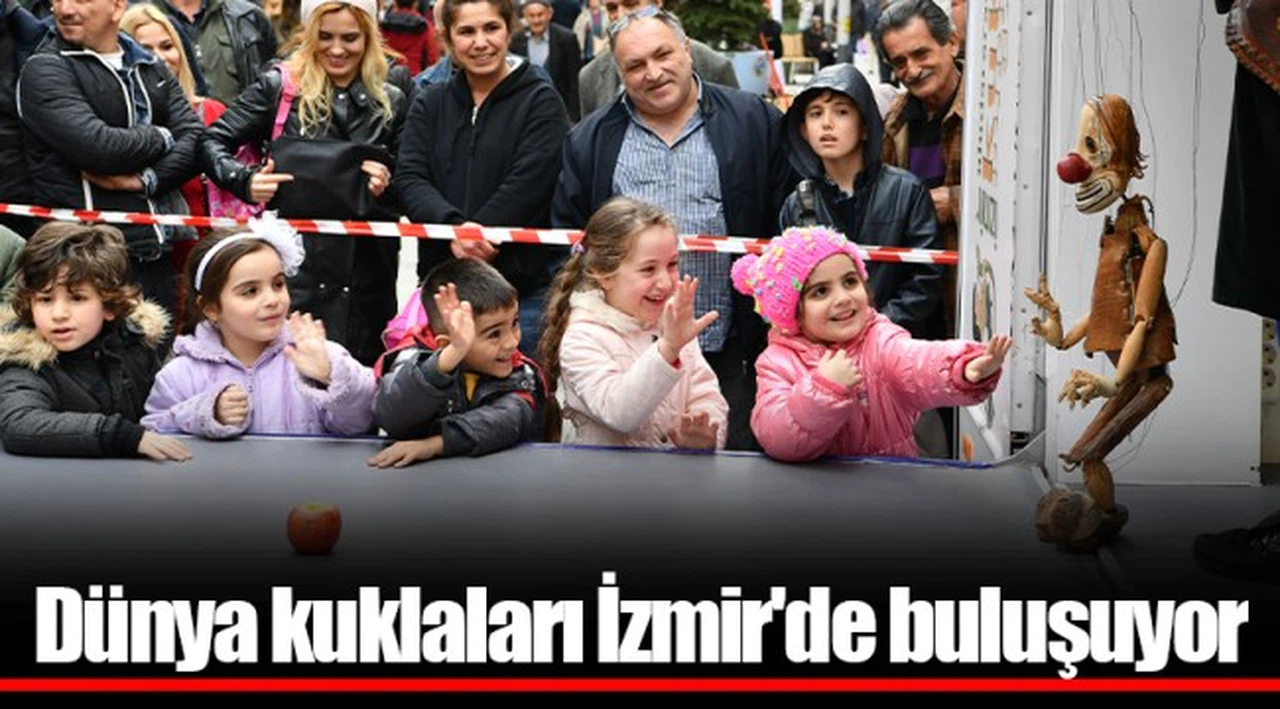 Dünya kuklaları İzmir'de buluşuyor