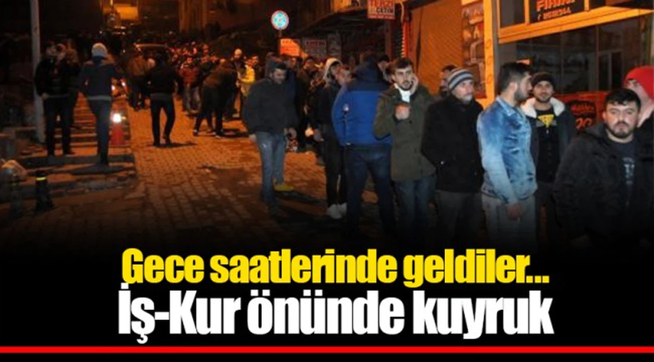 Gece saatlerinde geldiler... İş-Kur önünde kuyruk