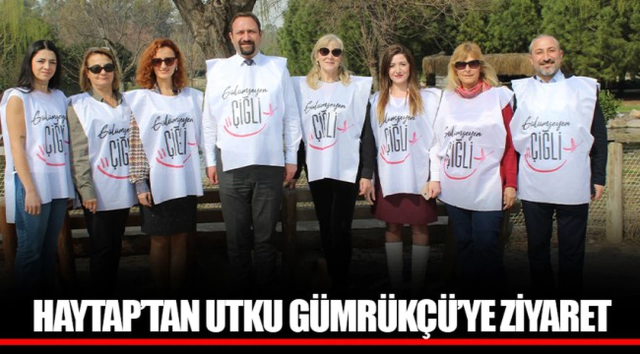 HAYTAP’TAN UTKU GÜMRÜKÇÜ’YE ZİYARET 