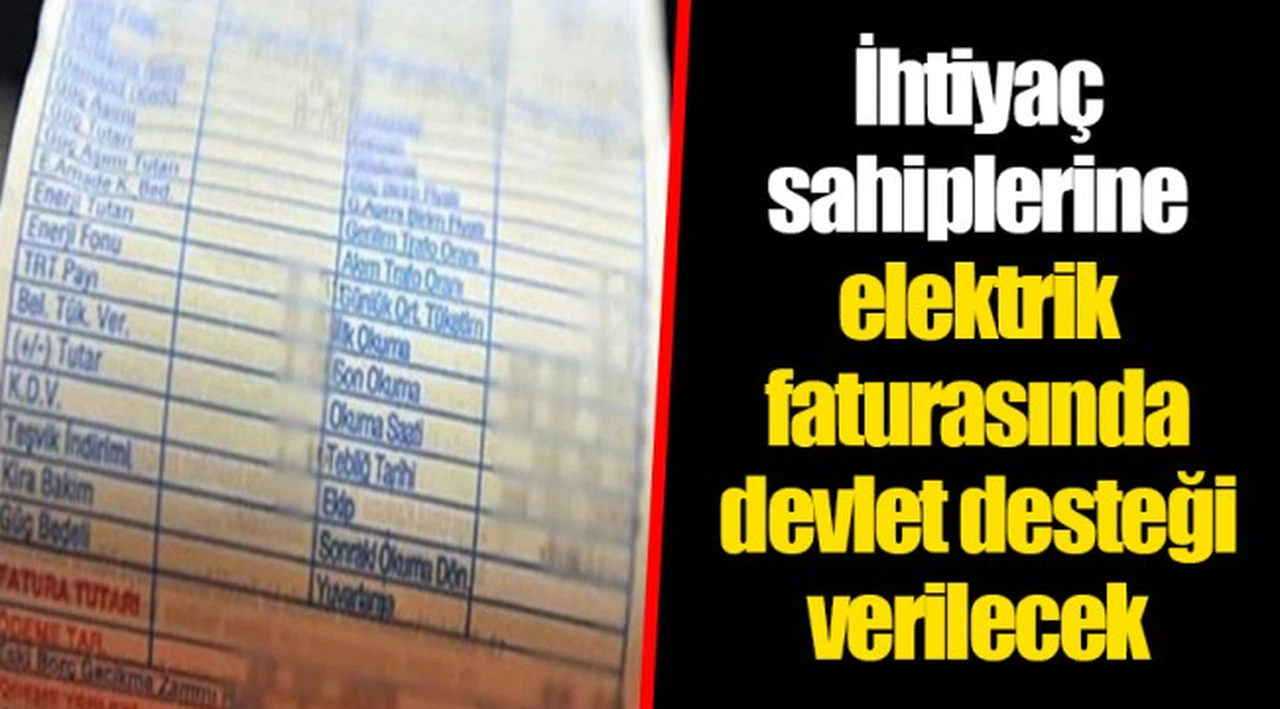 İhtiyaç sahiplerine elektrik faturasında devlet desteği verilecek