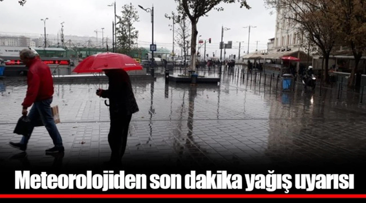 Meteorolojiden son dakika yağış uyarısı