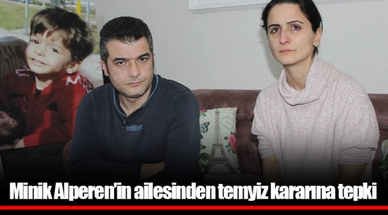 Minik Alperen’in ailesinden temyiz kararına tepki