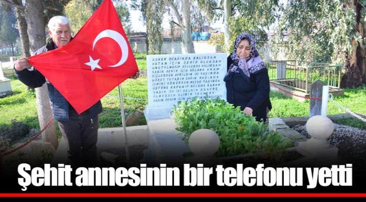 Şehit annesinin bir telefonu yetti