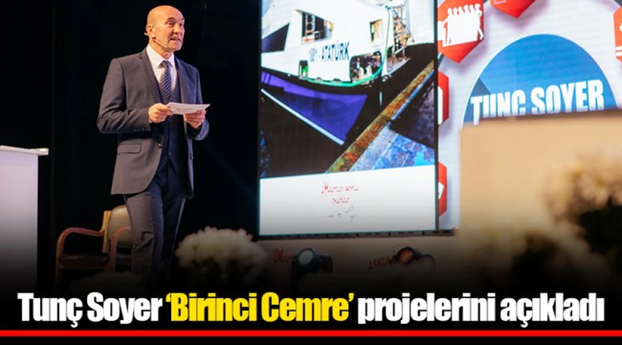 Tunç Soyer 'Birinci Cemre' projelerini açıkladı