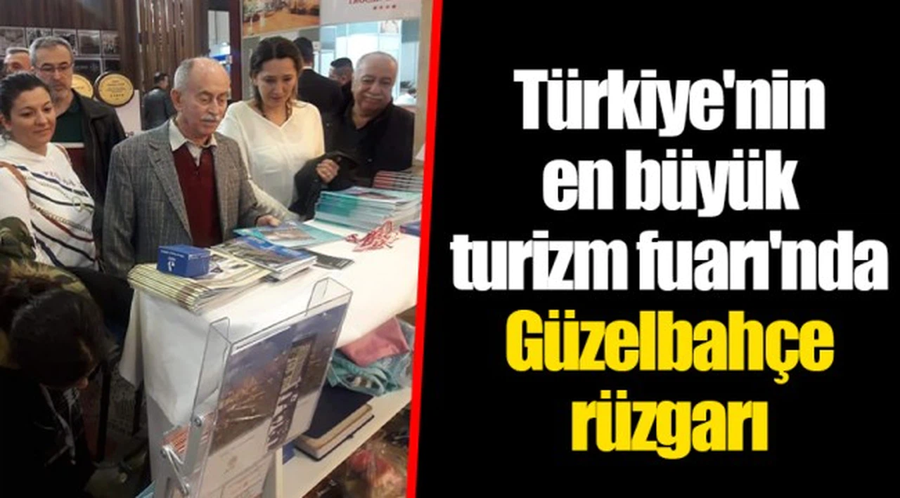 Türkiye'nin en büyük turizm fuarı'nda Güzelbahçe rüzgarı