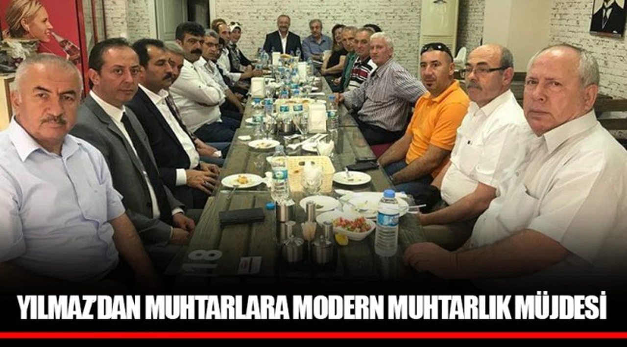 YILMAZ’DAN MUHTARLARA MODERN MUHTARLIK MÜJDESİ