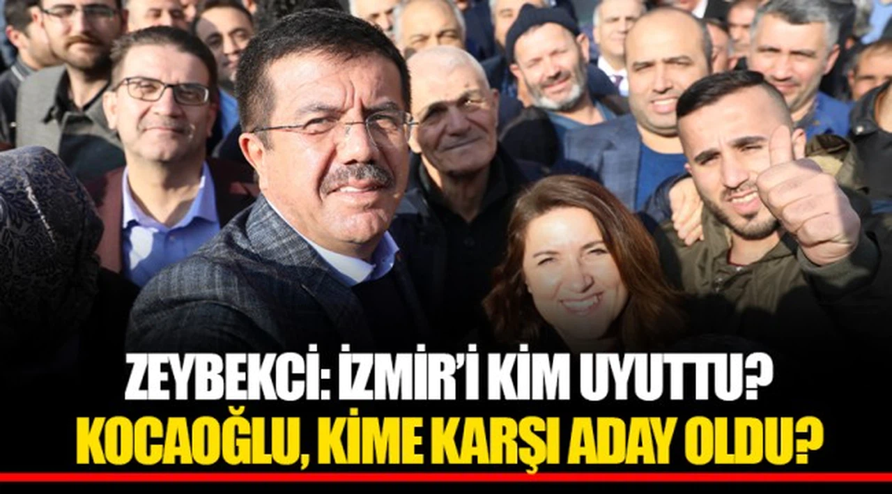 ZEYBEKCİ: İZMİR’İ KİM UYUTTU?  KOCAOĞLU, KİME KARŞI ADAY OLDU?