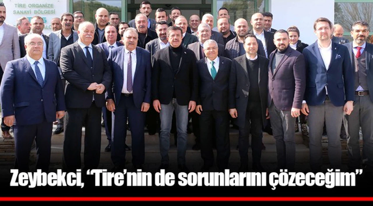 Zeybekci, “Tire’nin de sorunlarını çözeceğim”