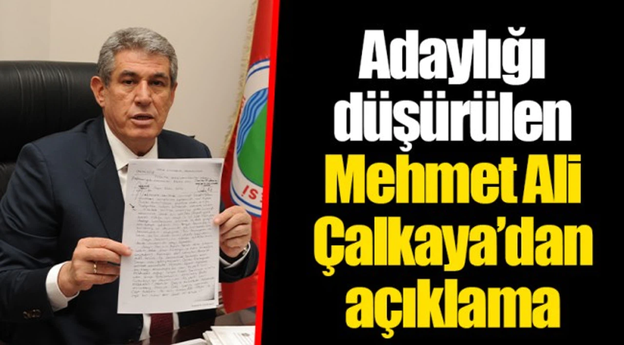 Adaylığı düşürülen Mehmet Ali Çalkaya’dan açıklama