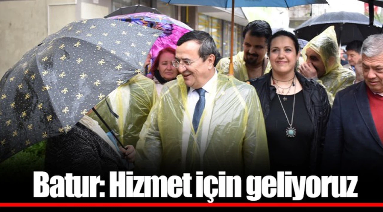 Batur: Hizmet için geliyoruz