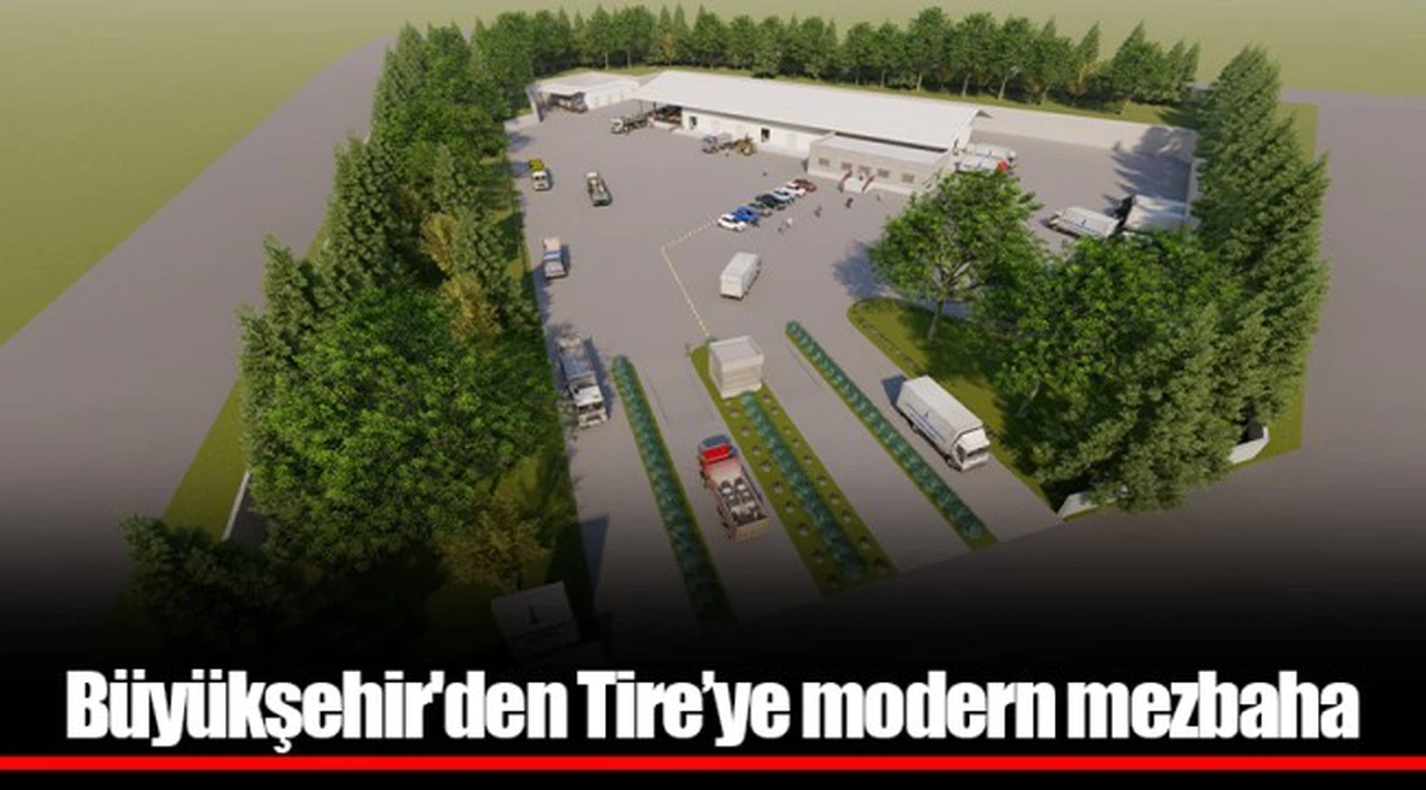 Büyükşehir'den Tire’ye  modern mezbaha