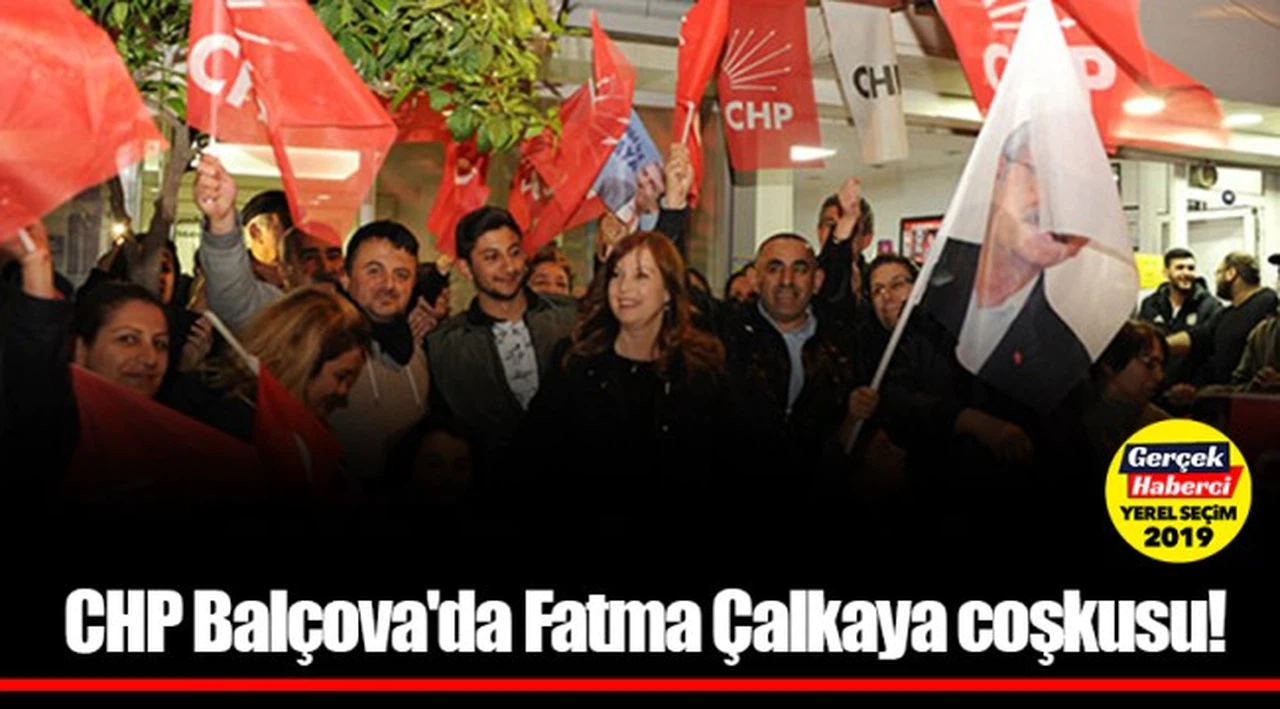 CHP Balçova'da Fatma Çalkaya coşkusu!