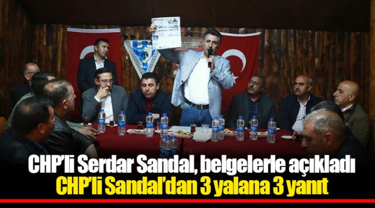 CHP’li Serdar Sandal, belgelerle açıkladı CHP’li Sandal’dan 3 yalana 3 yanıt